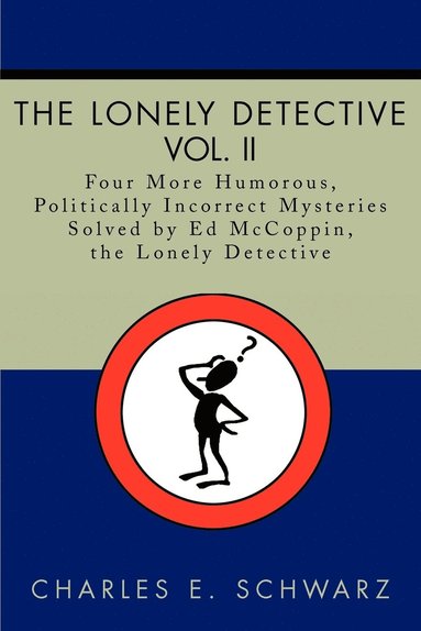Charles E Schwarz - Lonely Detective, Vol. II, Häftad