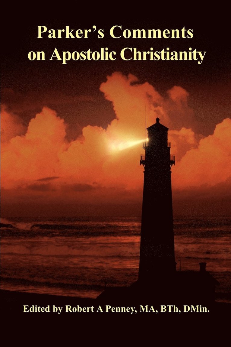 Robert A Penney, Robert A. Penney - Parker's Comments on Apostolic Christianity, Häftad