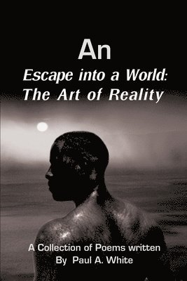 Paul A White - Escape into a World, Häftad