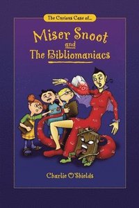 bokomslag The Curious Case of... Miser Snoot and The Bibliomaniacs