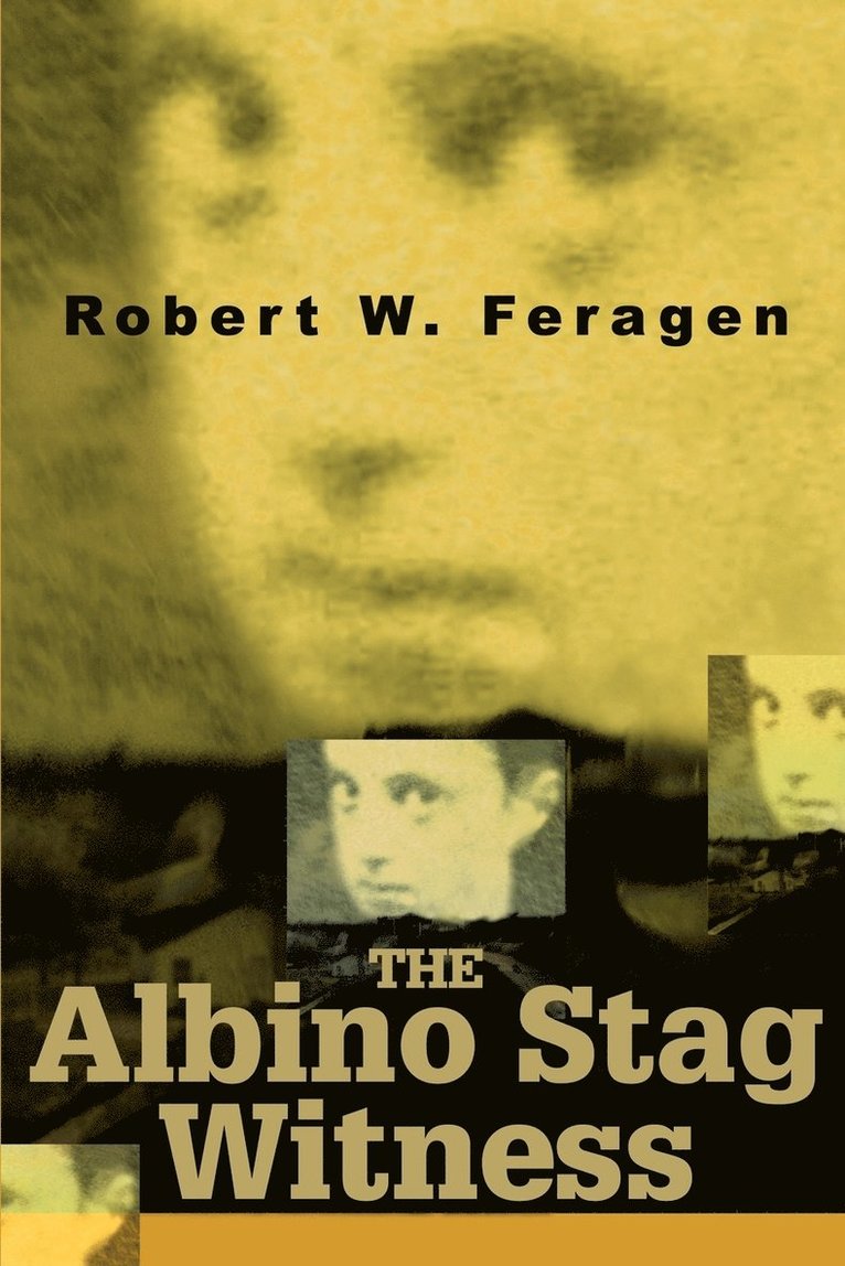 Robert W Feragen, Robert W. Feragen - Albino Stag Witness, Häftad