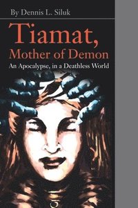 bokomslag Tiamat, Mother of Demon