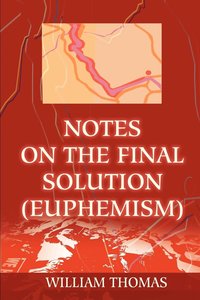 bokomslag Notes on the Final Solution (euphemism)