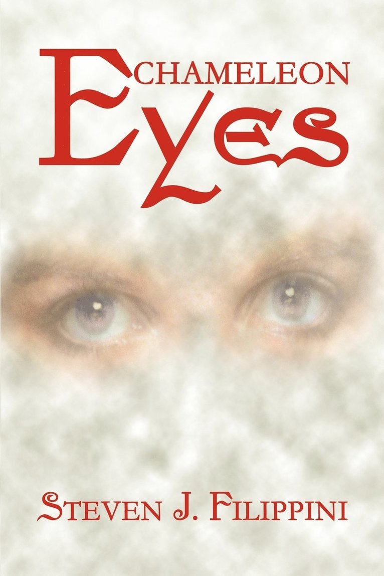 Steven J Filippini, Steven J. Filippini - Chameleon Eyes, Häftad