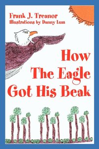 bokomslag How The Eagle Got His Beak