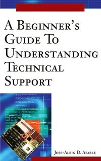 bokomslag A Beginner's Guide To Understanding Technical Support