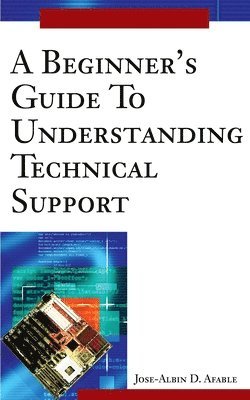 bokomslag A Beginner's Guide To Understanding Technical Support