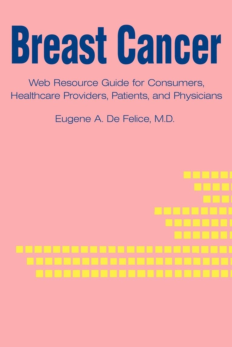 Eugene a DeFelice, Eugene a. DeFelice, Eugene A. DeFelice - Breast Cancer, Häftad