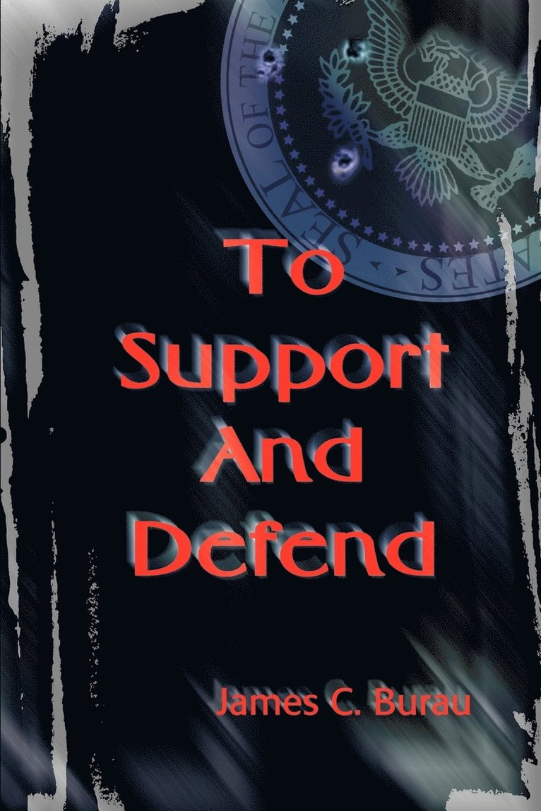 James C Burau, James C. Burau - To Support And Defend, Häftad