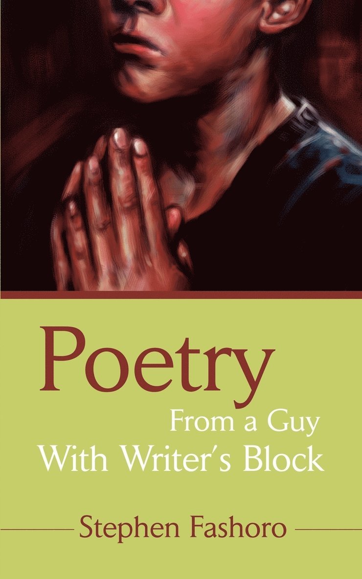 Poetry From a Guy With Writer's Block 1