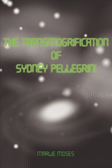 bokomslag The Transmogrification of Sydney Pellegrini