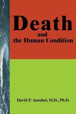 David Ausubel - Death and the Human Condition, Häftad