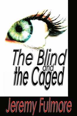 bokomslag The Blind and the Caged