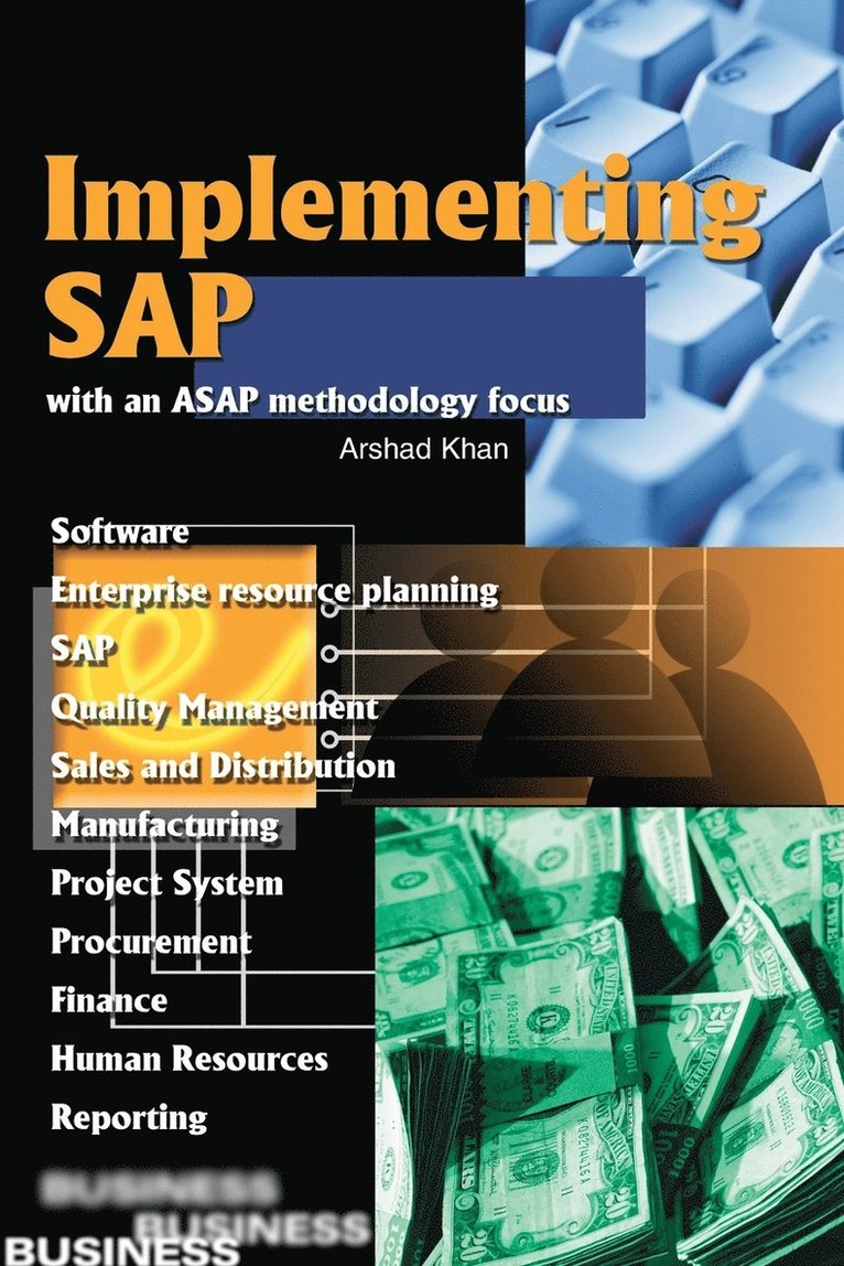 Arshad H Khan, Arshad H. Khan - Implementing SAP with an ASAP Methodology Focus, Häftad