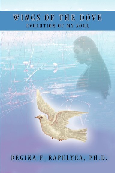 Regina F Rapelyea - Wings of the Dove, Häftad