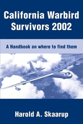 Harold a Skaarup, Harold a. Skaarup, Harold A. Skaarup - California Warbird Survivors 2002, Häftad