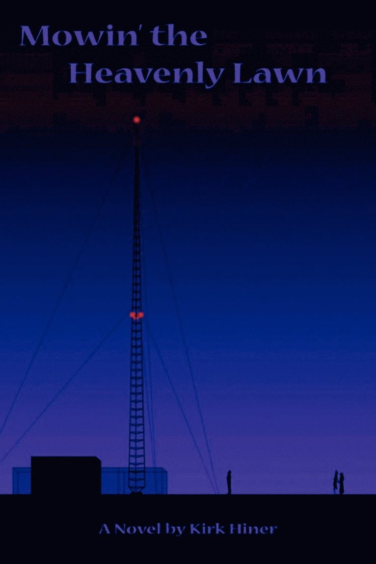Kirk Hiner - Mowin' the Heavenly Lawn, Häftad