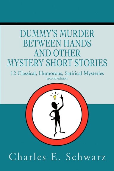 Charles E Schwarz - Dummy's Murder Between Hands and other mystery short stories, Häftad