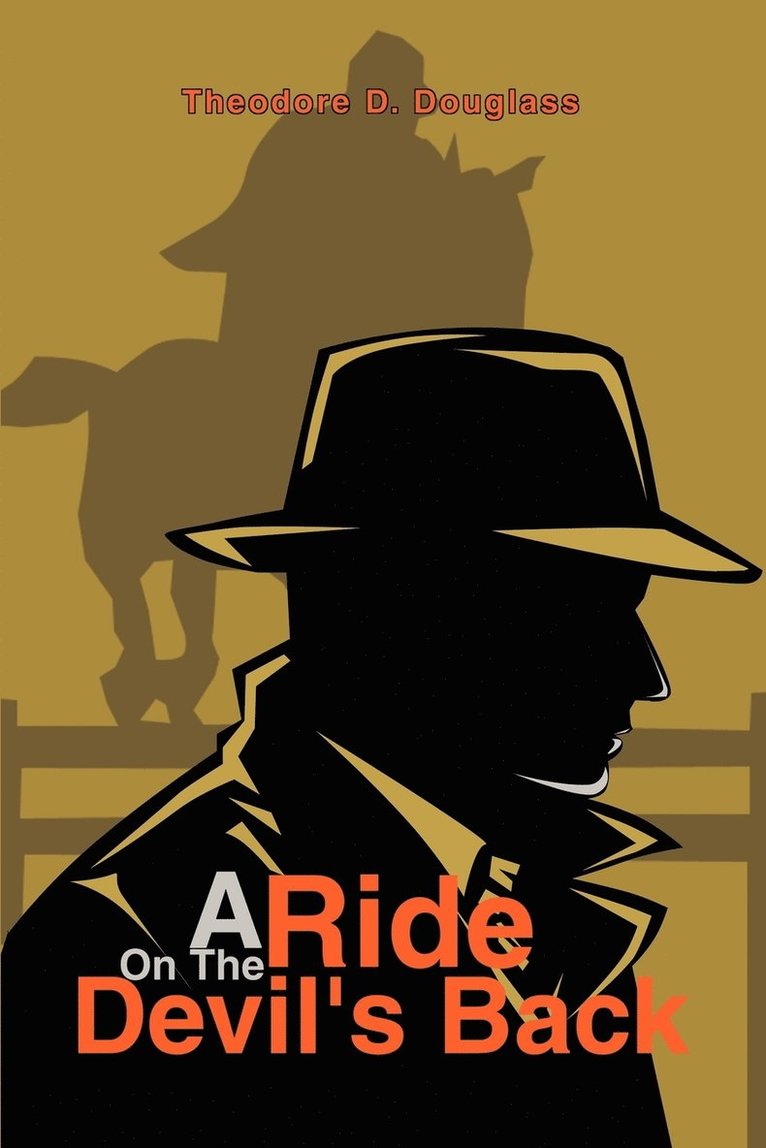 Theodore D Douglass, Theodore D. Douglass - Ride On The Devil's Back, Häftad