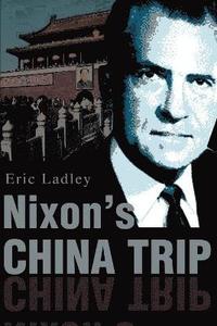 bokomslag Nixon's China Trip