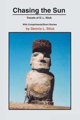 Dennis L Siluk, Dennis L. Siluk - Chasing the Sun, Häftad