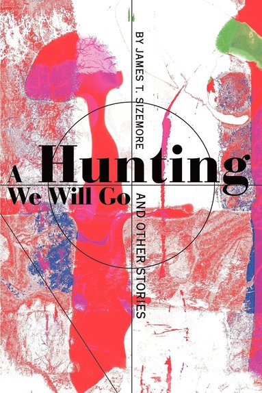 bokomslag A Hunting We Will Go