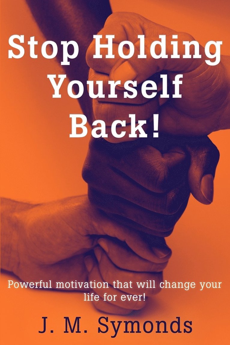 Stop Holding Yourself Back! 1