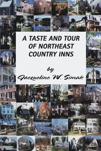 bokomslag Taste and Tour of Northeast Country Inns