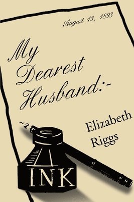 Elizabeth J Riggs, Elizabeth J. Riggs - My Dearest Husband, Häftad