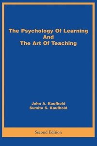 bokomslag The Psychology Of Learning And The Art Of Teaching