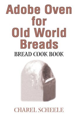 Adobe Oven for Old World Breads 1