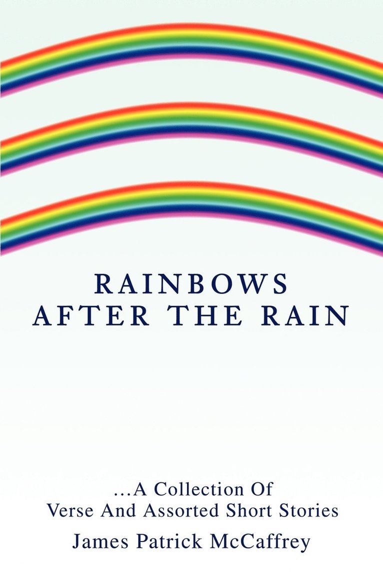 James P McCaffrey, James P. McCaffrey - Rainbows After The Rain, Häftad