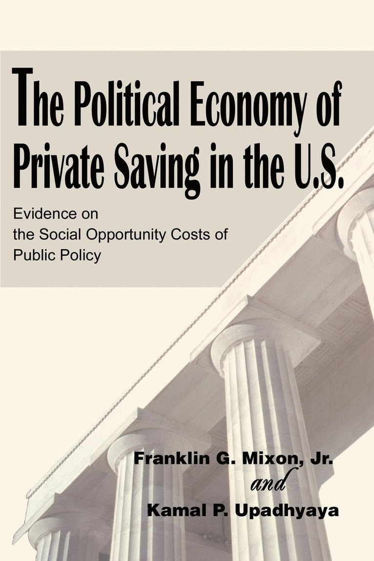 The Political Economy of Private Saving in the U.S. 1