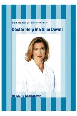 bokomslag Doctor Help Me Slim Down!