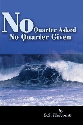 bokomslag No Quarter Asked No Quarter Given
