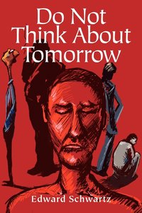 bokomslag Do Not Think about Tomorrow