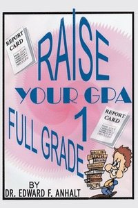 bokomslag Raise Your GPA 1 Full Grade
