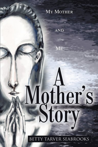 bokomslag A Mother's Story