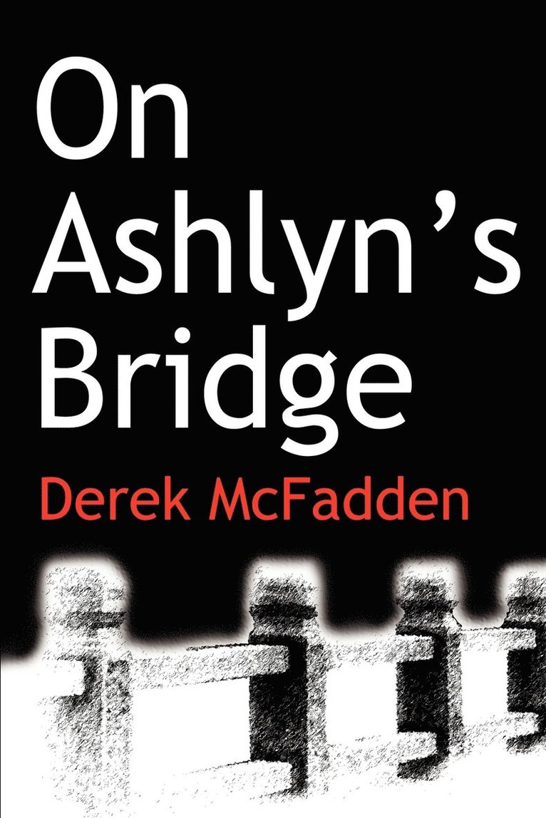 On Ashlyn?s Bridge 1