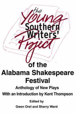 bokomslag The Young Southern Writers' Project of the Alabama Shakespeare Festival