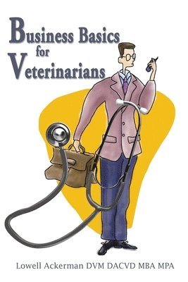 Lowell Ackerman - Business Basics for Veterinarians, Häftad