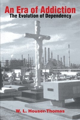 W L Houser-Thomas, W. L. Houser-Thomas - Era of Addiction, Häftad