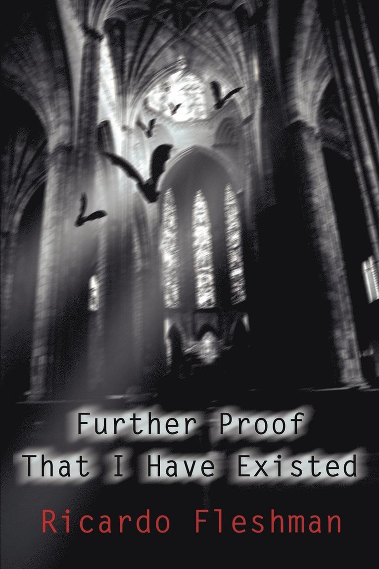 Ricardo M Fleshman, Ricardo M. Fleshman - Further Proof That I Have Existed, Häftad