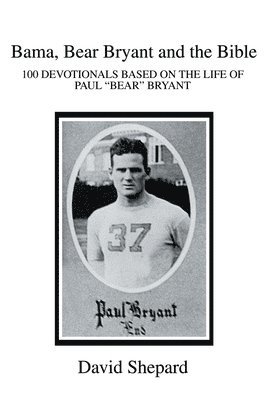 bokomslag Bama, Bear Bryant and the Bible