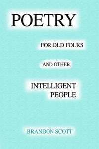 bokomslag Poetry For Old Folks And Other Intelligent People
