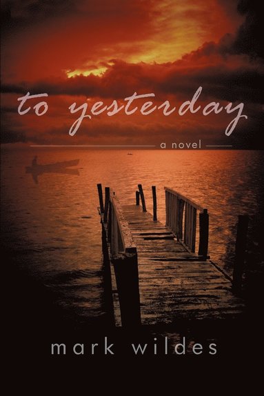 Mark Wildes - To Yesterday, Häftad