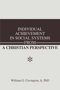 bokomslag Individual Achievement in Social Systems From a Christian Perspective