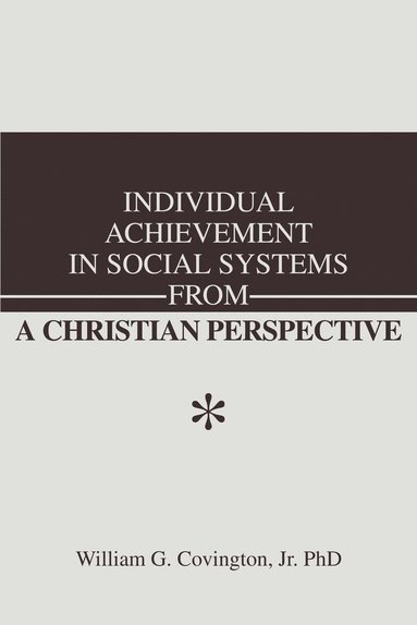 bokomslag Individual Achievement in Social Systems From a Christian Perspective