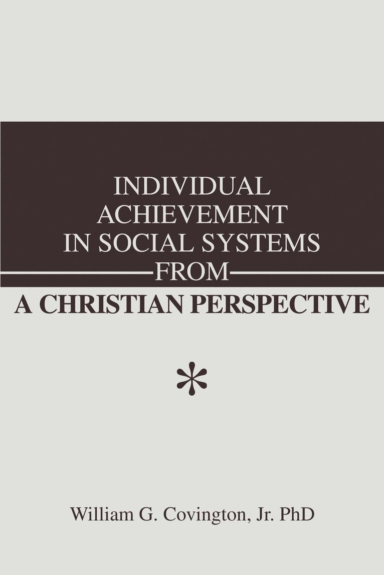 Individual Achievement in Social Systems From a Christian Perspective 1