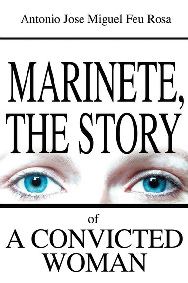 bokomslag Marinete, the Story of a Convicted Woman